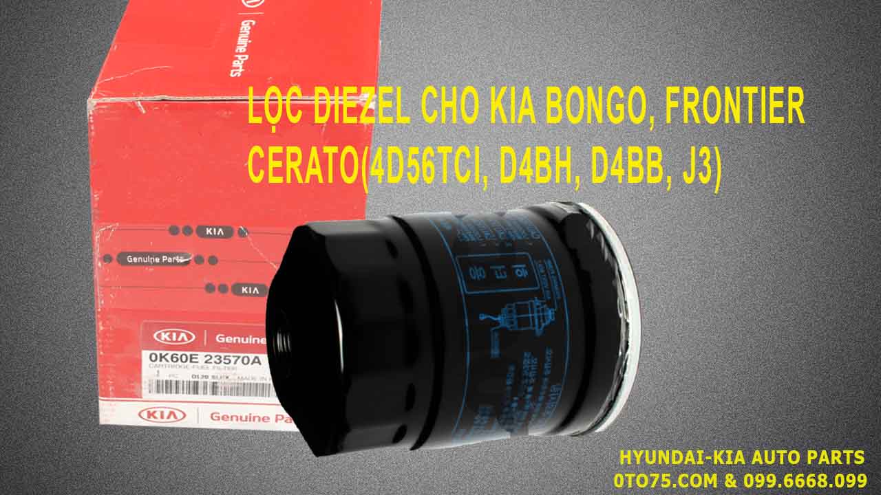lọc diezel 0K60E23570A cho kia bongo, frontiercerato(4D56TCI, D4BH, D4BB, J3)
