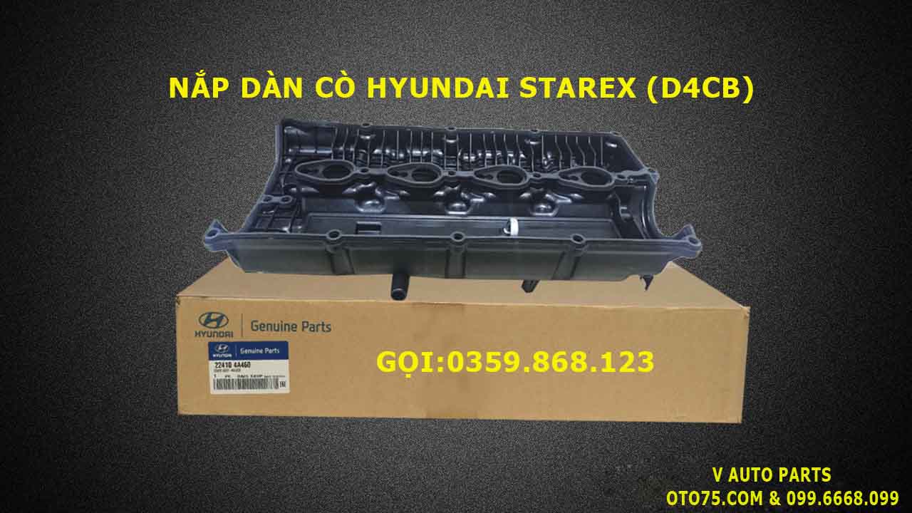 Nắp dàn cò 224104A460 cho Starex (D4CB)