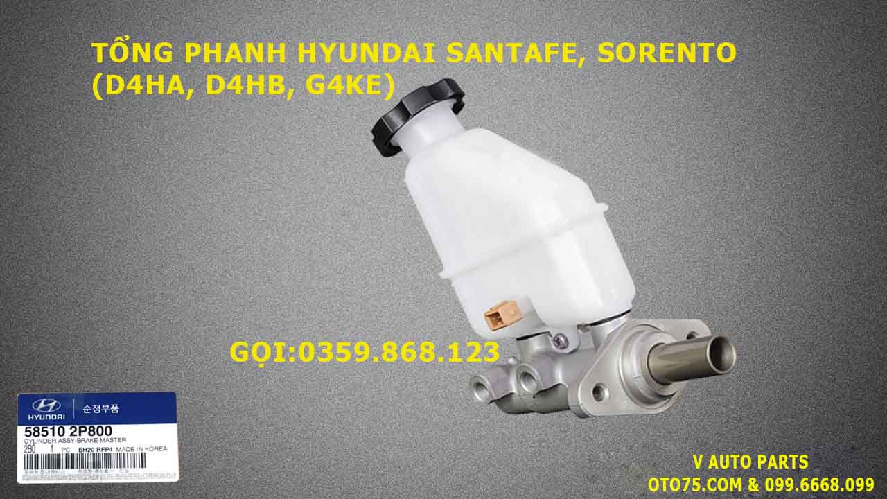 tổng phanh 585102P800 cho hyundai santafe, sorento (D4HA, D4HB, G4KE)