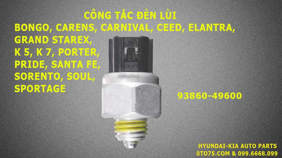 Công tắc đèn lùi 9386049600 cho Bongo, Starex, Porter, Santafe